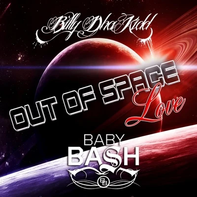 Billy Dha Kidd/Baby Bash Out of Space Love