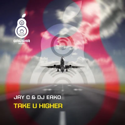 Jay C/DJ Eako Take U Higher