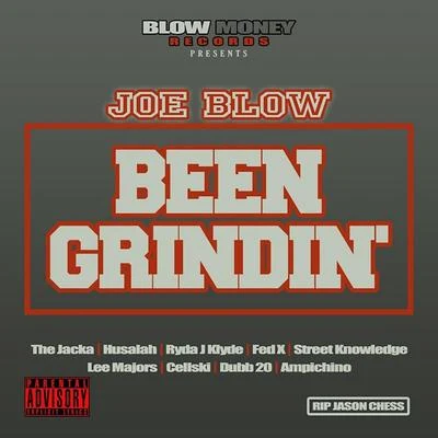 Joe Blow Been Grindin