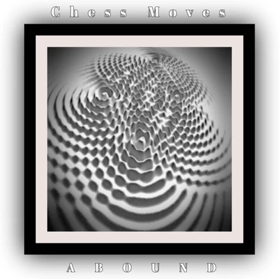 Chess Moves Abound (Remixes)