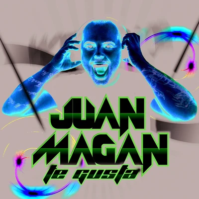 Juan Magan Te Gusta