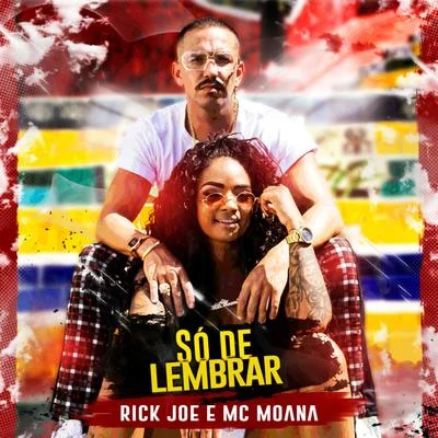 Mc Moana/Rick Joe Só de Lembrar