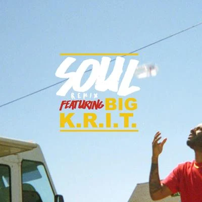 Big K.R.I.T./Caleborate Soul (Remix)