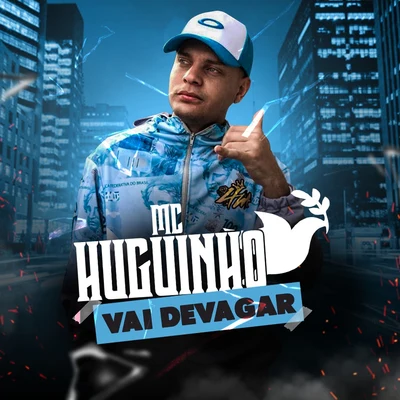 Mc Huguinho Vai Devagar