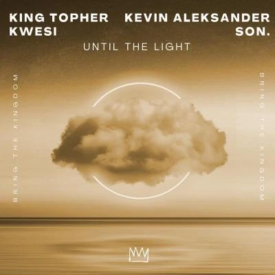 Kwesi/Son./King Arthur/Kevin Aleksander Until The Light