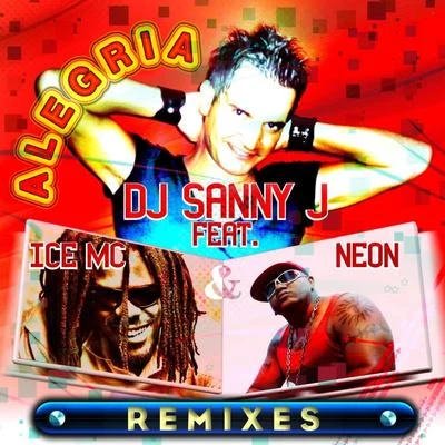 Neon/Ice MC/DJ Sanny J Alegria (Remixes)