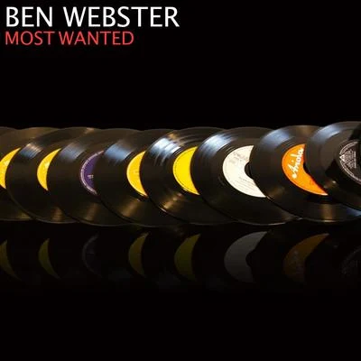 Ben Webster Quintet/Ben Webster/Ben Webster & His Orchestra/Ben Webster Quartet/Ben Webster with Ralph Burns Orchestra Most Wanted