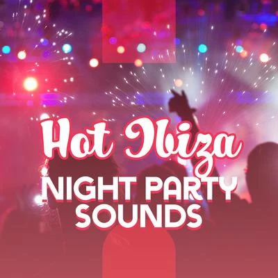 Crazy Party Music Guys/Ultimate Chill Music Universe/Dancefloor Hits 2015 Hot Ibiza Night Party Sounds: Chillout Electro Music 2019 Compilation for Dancing, Pool or Club Party Best Vibes