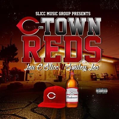 Lou E Slicc/Smiley Loc C-Town Reds