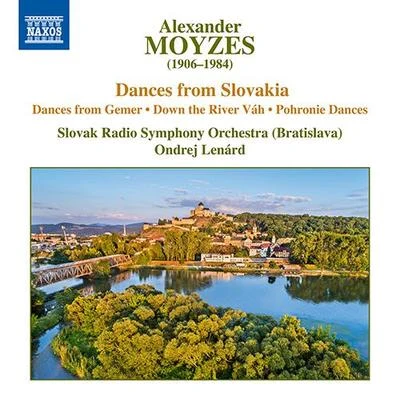 Slovak Radio Symphony Orchestra MOYZES, A.: Gemer DancesDown the River VáhPohronie Dances (Slovak Radio Symphony, Lenárd)