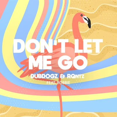 RQntz/Dubdogz Dont Let Me Go (Remake)