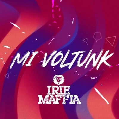 Irie Maffia Mi Voltunk