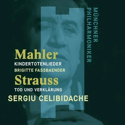 Sergiù Celibidache Mahler: Kindertotenlieder - Strauss, Richard: Tod und Verklärung