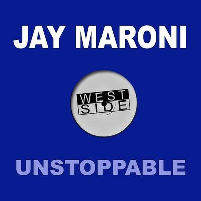 Jay Maroni Unstoppable