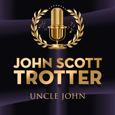 John Scott Trotter Uncle John