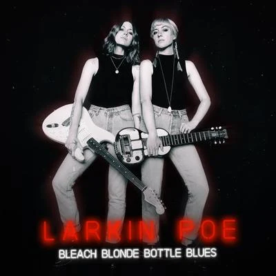 Larkin Poe Bleach Blonde Bottle Blues