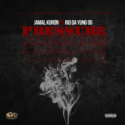 RIO DA YUNG OG/Jamal Kuron Pressure (feat. Rio da Yung OG)