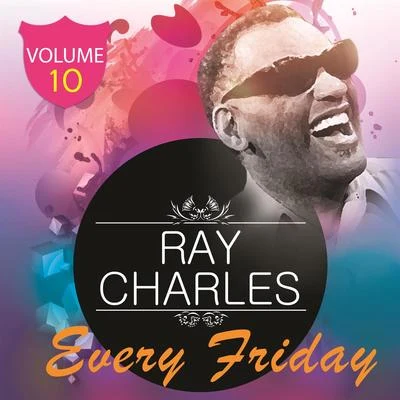 Ray Charles Every Friday Vol. 10