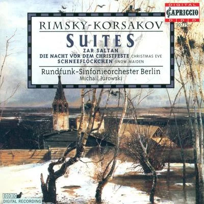 Berlin Radio Symphony Orchestra RIMSKY-KORSAKOV, N.A.: Tale of Tsar Saltan Suite (The)Christmas EveThe Snow Maiden Suite (Berlin Radio Symphony, Jurowski)