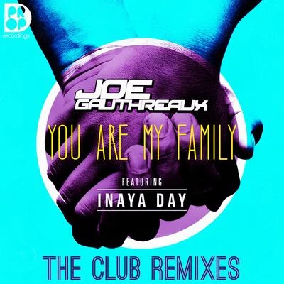 Joe Gauthreaux You Are My Family - The Club Remixes