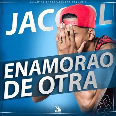 Jacool El Fenomeno Enamorao de Otra