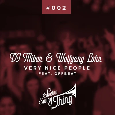 Wolfgang Lohr/DJ Mibor Very Nice People (Electro Swing)