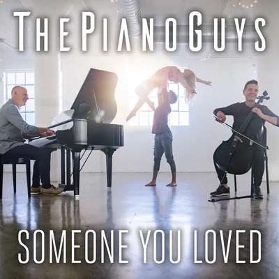 The Piano Guys Someone You Loved