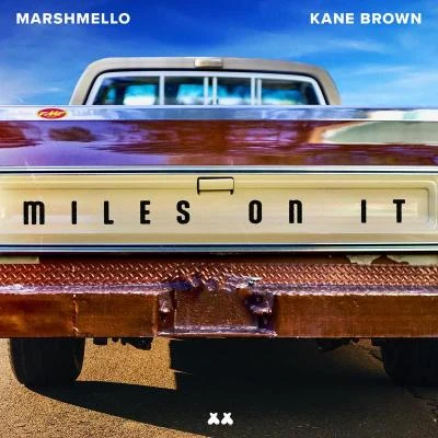 Marshmello/Kane Brown Miles on It