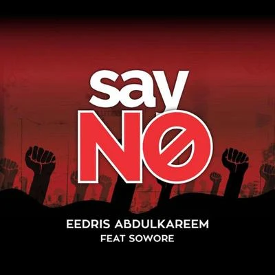 Eedris Abdulkareem Say No