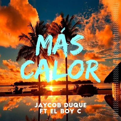 Jaycob Duque Más Calor