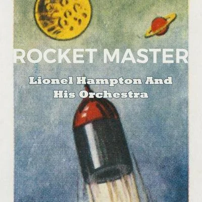 Lionel Hampton and His Orchestra Rocket Master