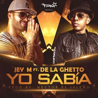 De La Ghetto/Jey M Yo sabía