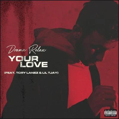 Drama Relax/Lil Tjay/Tory Lanez Your Love