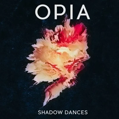 Opia Shadow Dances