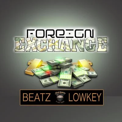 Beatz Lowkey Foreign Exchange