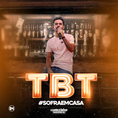 Luanzinho Moraes TBT #Sofra em Casa