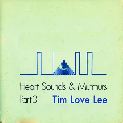 Tim Love Lee Heart Sounds and Murmurs Part 3