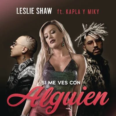 Leslie Shaw Si Me Ves Con Alguien (Remix)