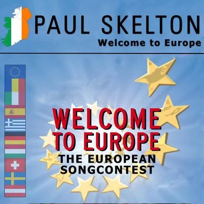 Paul Skelton Welcome to Europe (Welcome to Europe - The European Songcontest)