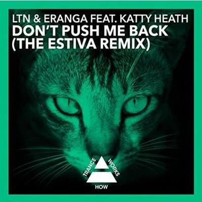 Katty Heath/LTN & Eranga Dont Push Me Back (Estiva Remix)