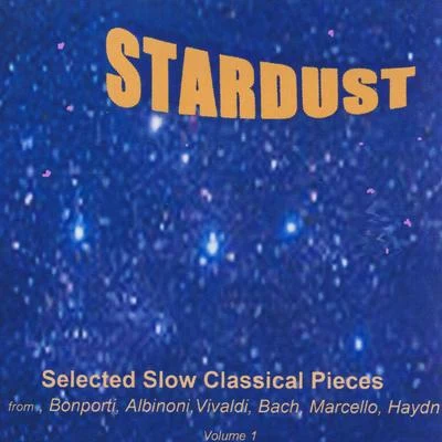 Tomaso Albinoni Stardust: Selected Slow Classical Pieces