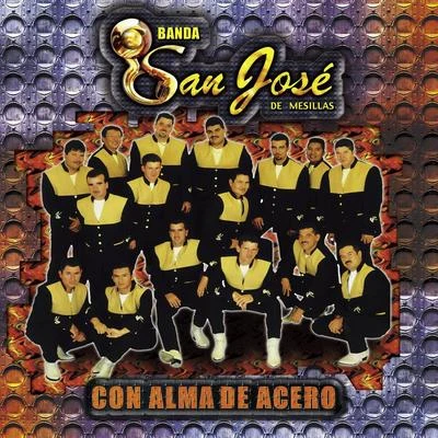 La Adictiva Banda San José de Mesillas Alma De Acero