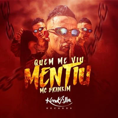 MC Brankim Quem Me Viu, Mentiu