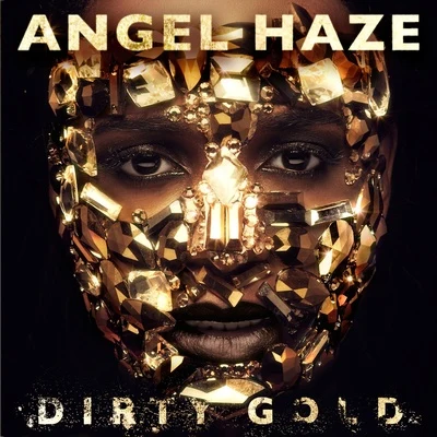 Angel Haze Dirty Gold