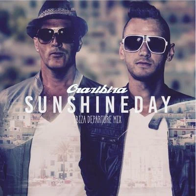 Crazibiza Sunshine Day (Departure Radio Mix)