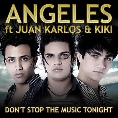 Angeles Dont Stop The Music Tonight