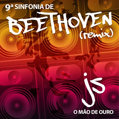 Beethoven/JS o Mão de Ouro 9ª Sinfonia de Beethoven (Remix)