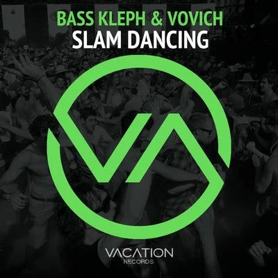 Vovich/Bass Kleph Slam Dancing