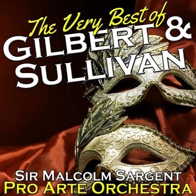 Pro Arte Orchestra The Very Best of Gilbert & Sullivan