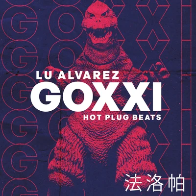 Lu Alvarez/Hot Plug Beats Goxxi